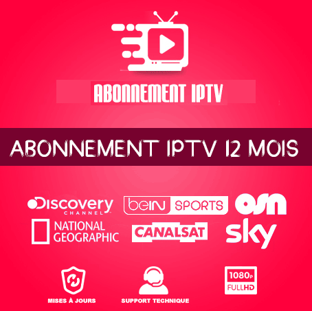 Abonnement IPTV 12 Mois Abonnement IPTV 12 Mois